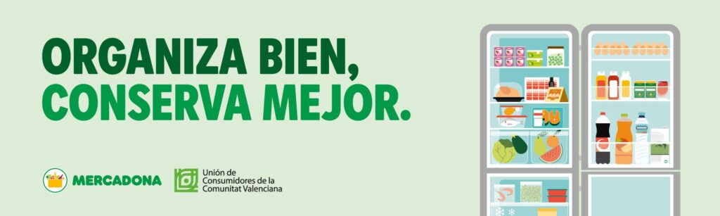Organiza bien, conserva mejor. Mercadona y Unión de Consumidores de la Comunitat Valenciana