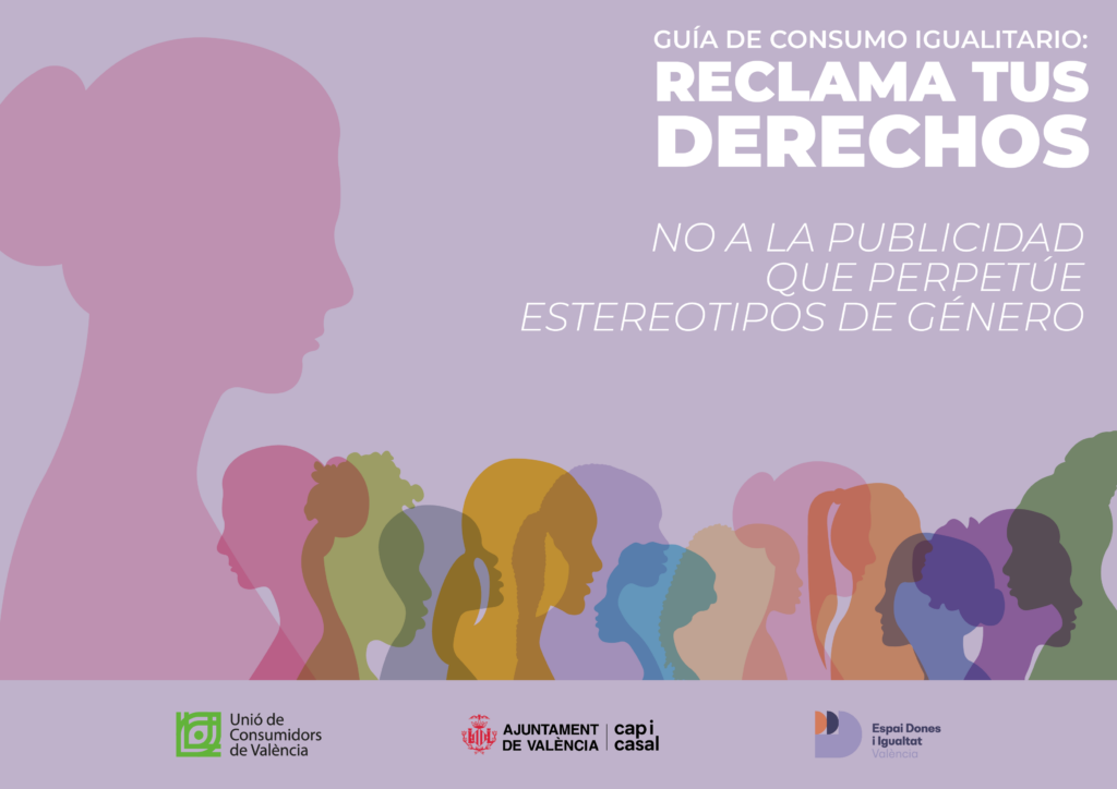 Guía de consumo igualitario: Reclama tus derechos. No a la publicidad que perpetúe estereotipos de género